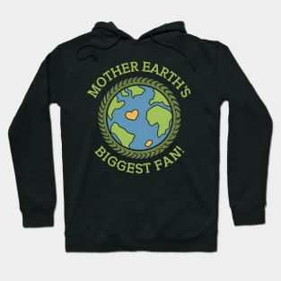 Mother Earth Biggest Fan Hoodie